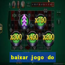 baixar jogo do tigrinho oficial